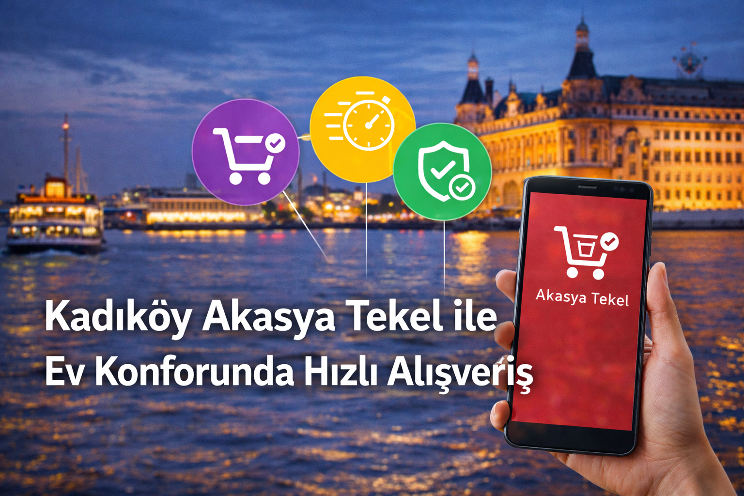 Kadıköy Akasya Tekel ile Ev Konforunda Hızlı Alışveriş